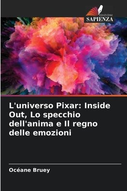 L'universo Pixar: Inside Out, Lo specchio dell'anima e Il regno delle emozioni