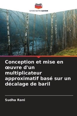 Conception et mise en ¿uvre d'un multiplicateur approximatif basé sur un décalage de baril