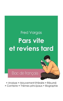 Réussir son Bac de français 2023 : Analyse du roman Pars vite et reviens tard de Fred Vargas