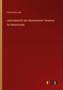 Jahresbericht des Mannheimer Vereines fur Naturkunde