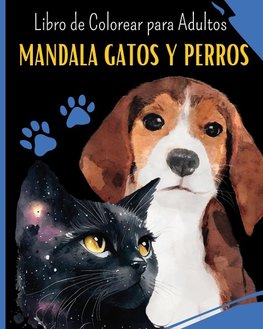 Mandala GATOS Y PERROS - Libro de Colorear para Adultos