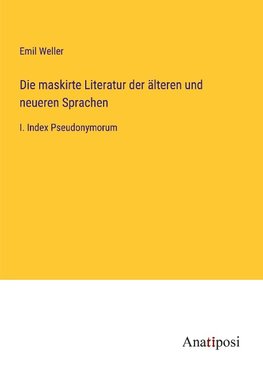 Die maskirte Literatur der älteren und neueren Sprachen