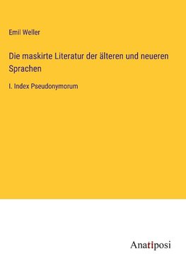 Die maskirte Literatur der älteren und neueren Sprachen