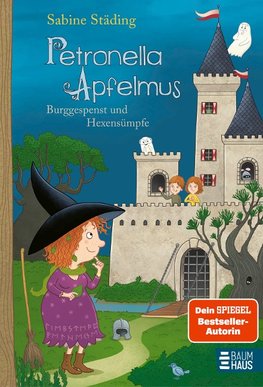 Petronella Apfelmus - Burggespenst und Hexensümpfe (Band 11)