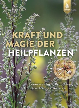 Kraft und Magie der Heilpflanzen