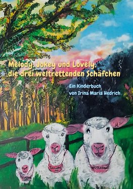 Melody, Jokey und Lovely, die drei weltrettenden Schäfchen