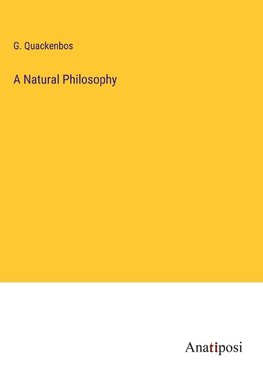 A Natural Philosophy