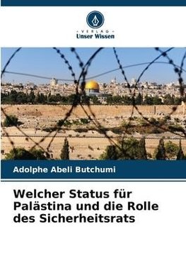 Welcher Status für Palästina und die Rolle des Sicherheitsrats