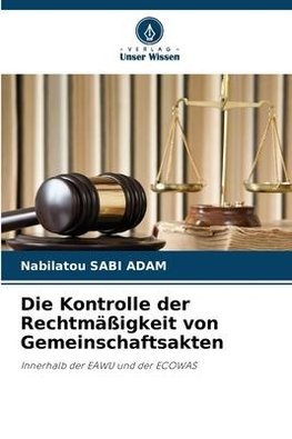 Die Kontrolle der Rechtmäßigkeit von Gemeinschaftsakten