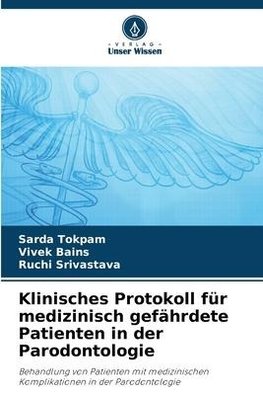 Klinisches Protokoll für medizinisch gefährdete Patienten in der Parodontologie