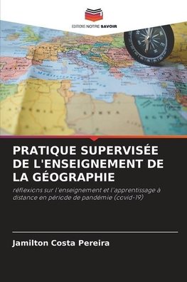 PRATIQUE SUPERVISÉE DE L'ENSEIGNEMENT DE LA GÉOGRAPHIE