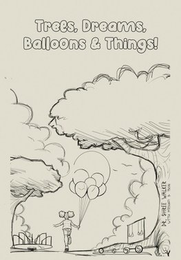 Trees, Dreams, Balloons & Things!