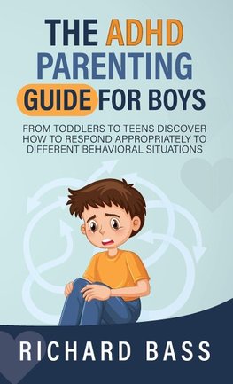 The ADHD Parenting Guide for Boys