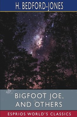 Bigfoot Joe, and Others (Esprios Classics)