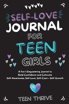 The Self-Love Journal for Teen Girls