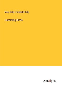 Humming-Birds