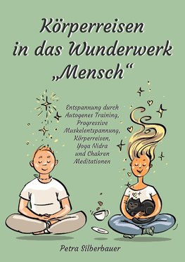 Körperreisen durch das Wunderwerk ¿Mensch¿