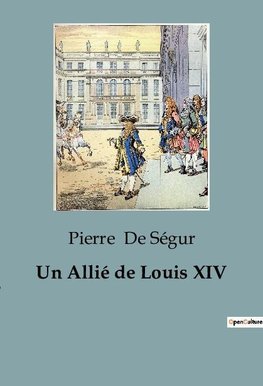 Un Allié de Louis XIV