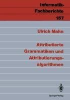 Attributierte Grammatiken und Attributierungsalgorithmen