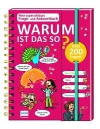 Warum ist das so? - Mein superschlaues Frage- und Antwortbuch