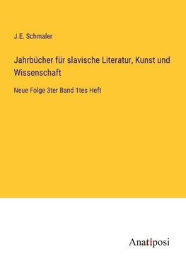 Jahrbücher für slavische Literatur, Kunst und Wissenschaft