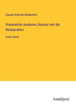 Frankreichs moderne Literatur seit der Restauration