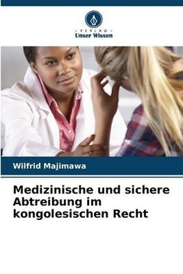 Medizinische und sichere Abtreibung im kongolesischen Recht