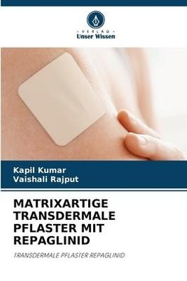 MATRIXARTIGE TRANSDERMALE PFLASTER MIT REPAGLINID