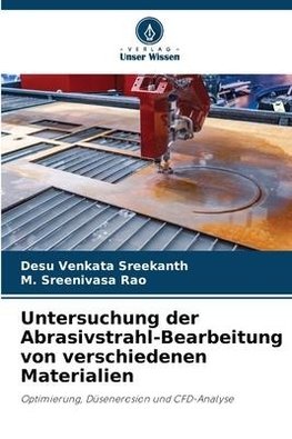 Untersuchung der Abrasivstrahl-Bearbeitung von verschiedenen Materialien