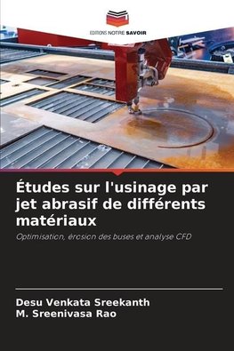 Études sur l'usinage par jet abrasif de différents matériaux