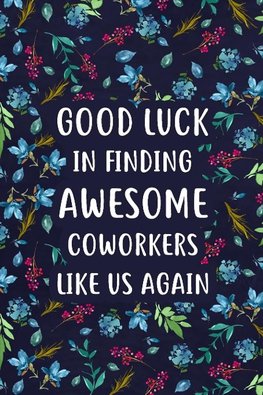 Good Luck in Finding Awesome Coworkers