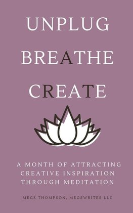 A Month of Attracting Creative Inspiration Through Meditation