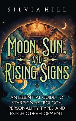 Moon, Sun, and Rising Signs