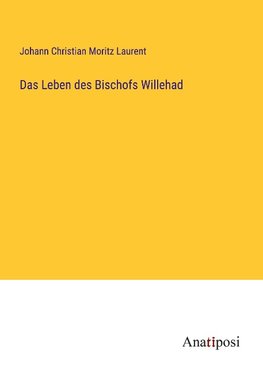 Das Leben des Bischofs Willehad