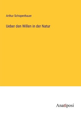 Ueber den Willen in der Natur