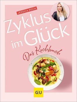 Zyklus im Glück - Das Kochbuch