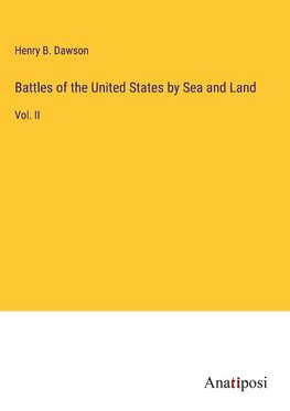 Battles of the United States by Sea and Land