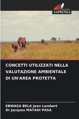 CONCETTI UTILIZZATI NELLA VALUTAZIONE AMBIENTALE DI UN'AREA PROTETTA