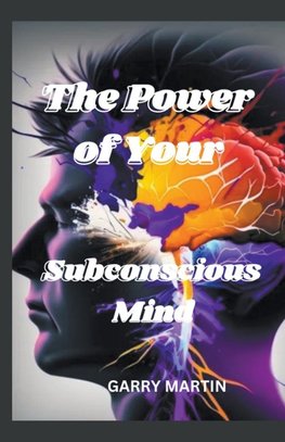 The Power of Your Subconscious Mind