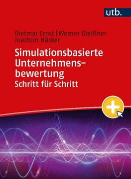 Simulationsbasierte Unternehmensbewertung Schritt für Schritt