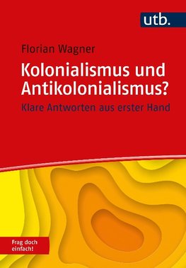 Kolonialismus und Antikolonialismus? Frag doch einfach!