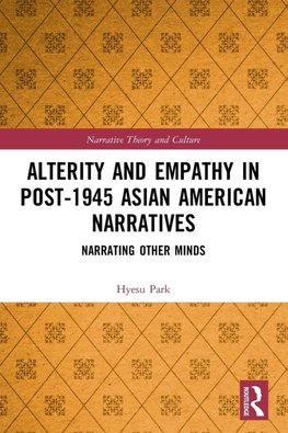 Alterity and Empathy in Post-1945 Asian American Narratives