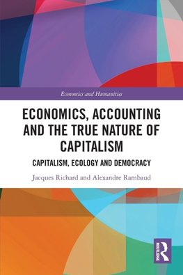 Economics, Accounting and the True Nature of Capitalism