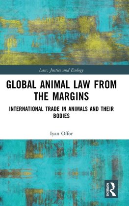 Global Animal Law from the Margins