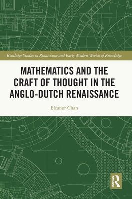 Mathematics and the Craft of Thought in the Anglo-Dutch Renaissance