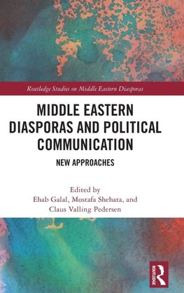 Middle Eastern Diasporas and Political Communication