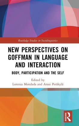 New Perspectives on Goffman in Language and Interaction