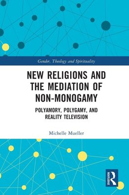 New Religions and the Mediation of Non-Monogamy