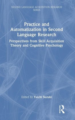 Practice and Automatization in Second Language Research