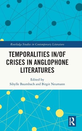 Temporalities in/of Crises in Anglophone Literatures